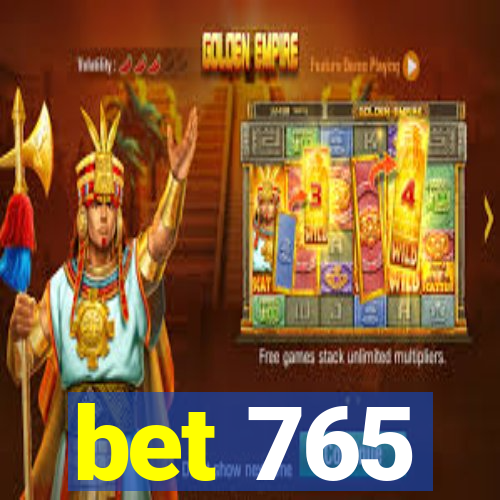 bet 765